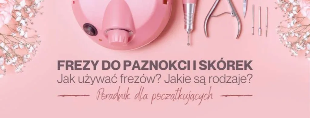 Jak czyścić frezy do paznokci w domu, aby uniknąć bakterii i uszkodzeń