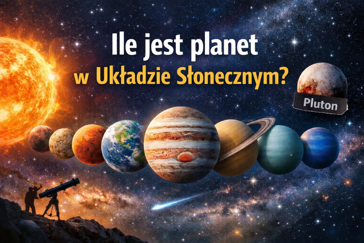 Ile planet w Układzie Słonecznym? Poznaj 8 planet i historię zmian