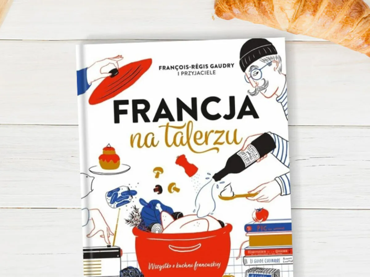 Francja słynie z: Ikony, kuchnia, kultura i sekrety