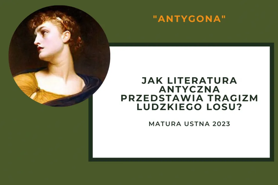 Jak literatura antyczna przedstawia tragizm ludzkiego losu w życiu