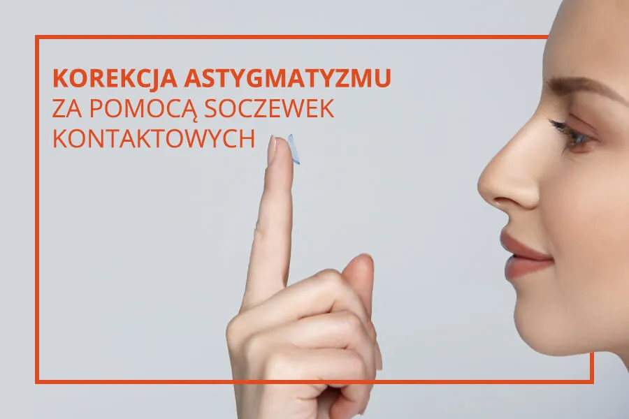 Jakie wady wzroku można skorygować soczewkami kontaktowymi?