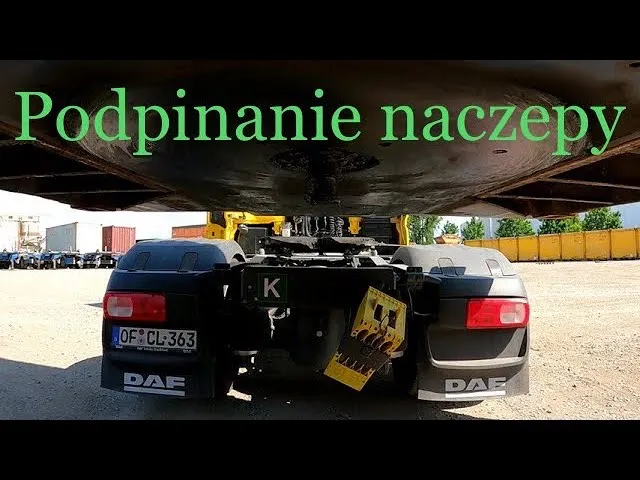 Jak podpiąć naczepę do ciągnika siodłowego bez błędów i stresu