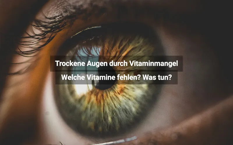 Vitamin-C-Mangel: Augensymptome erkennen & lindern