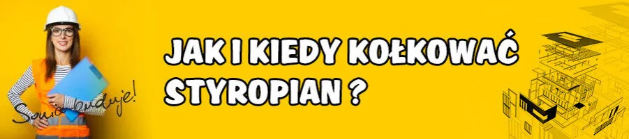 Kiedy kołkować styropian, aby uniknąć problemów z izolacją?