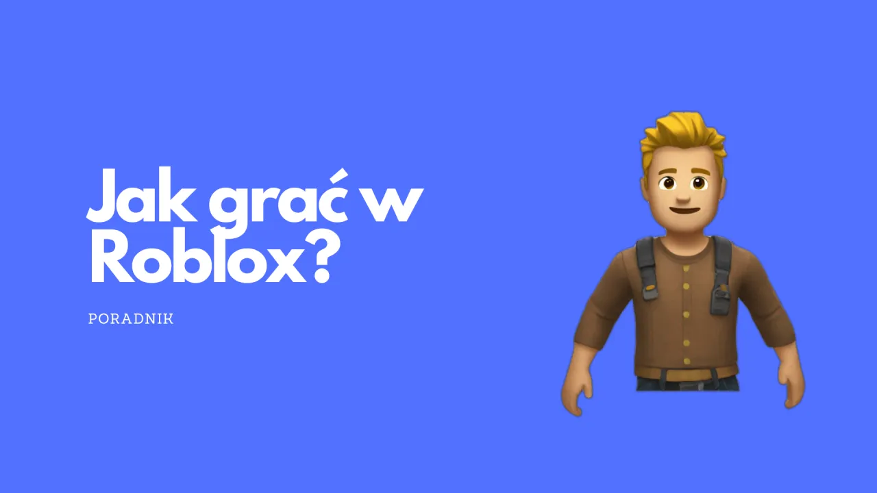 Jak grać w Roblox na przeglądarce - proste kroki i wskazówki
