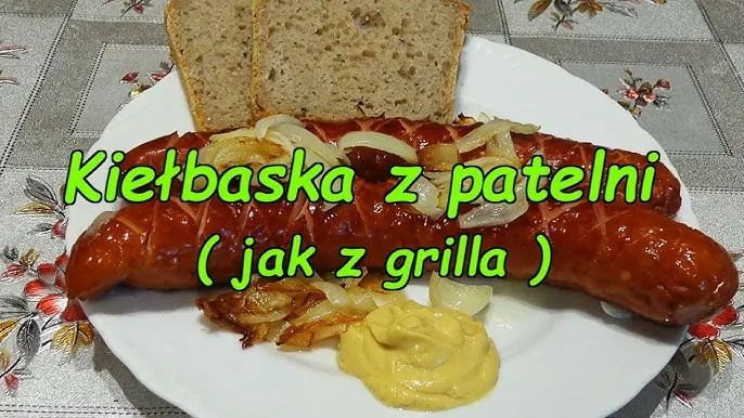 Kiełbasa z patelni jak z grilla – smak i aromat bez grilla