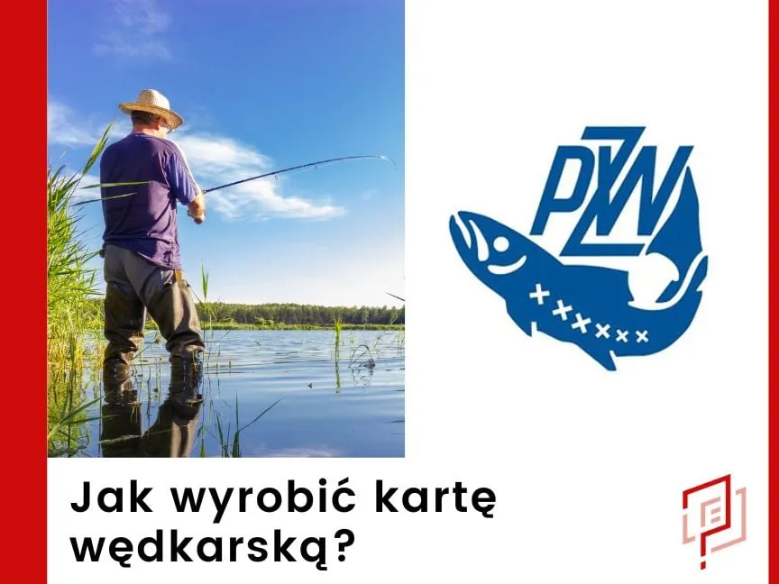 Ile trwa wyrobienie karty wędkarskiej? Sprawdź czas oczekiwania