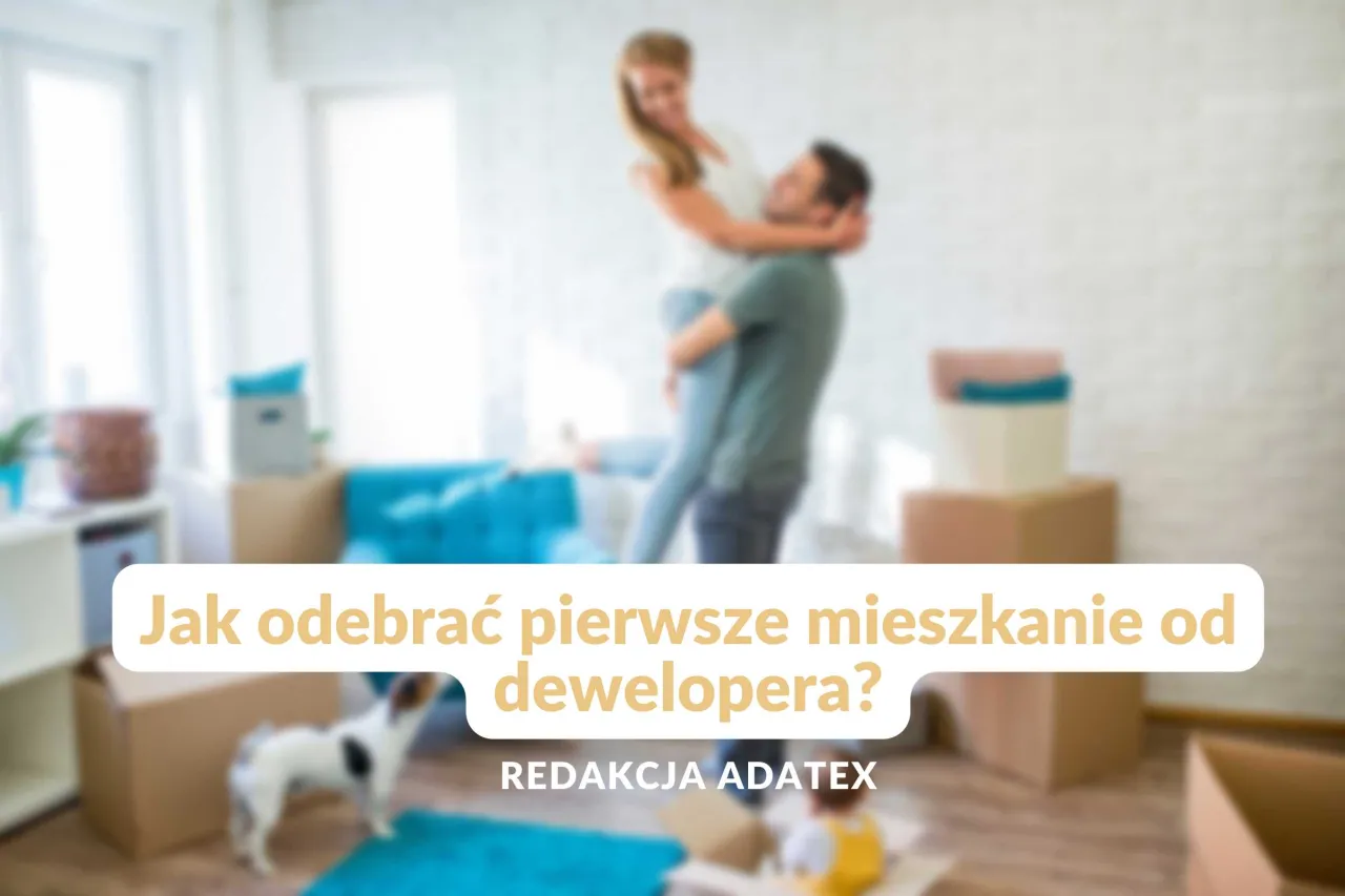 Jak wygląda odbiór mieszkania od dewelopera - uniknij najczęstszych błędów