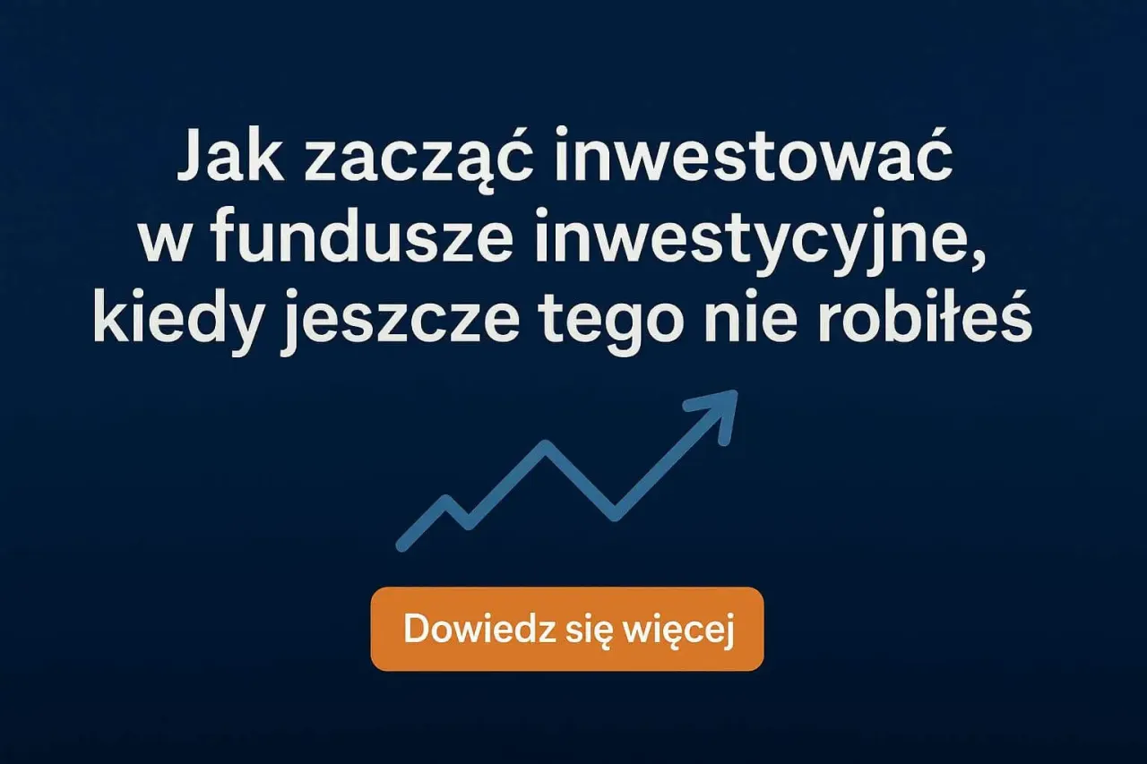 Fundusze inwestycyjne: Jak działają i jak zacząć inwestować?