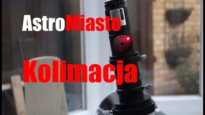 Jak skolimować teleskop i uniknąć najczęstszych błędów w kolimacji