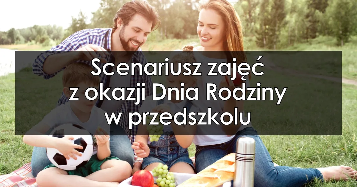 Zajęcia z rodzicami w przedszkolu: 30+ pomysłów i gotowe scenariusze Zajęcia z rodzicami w przedszkolu: 30+ pomysłów i gotowe scenariusze