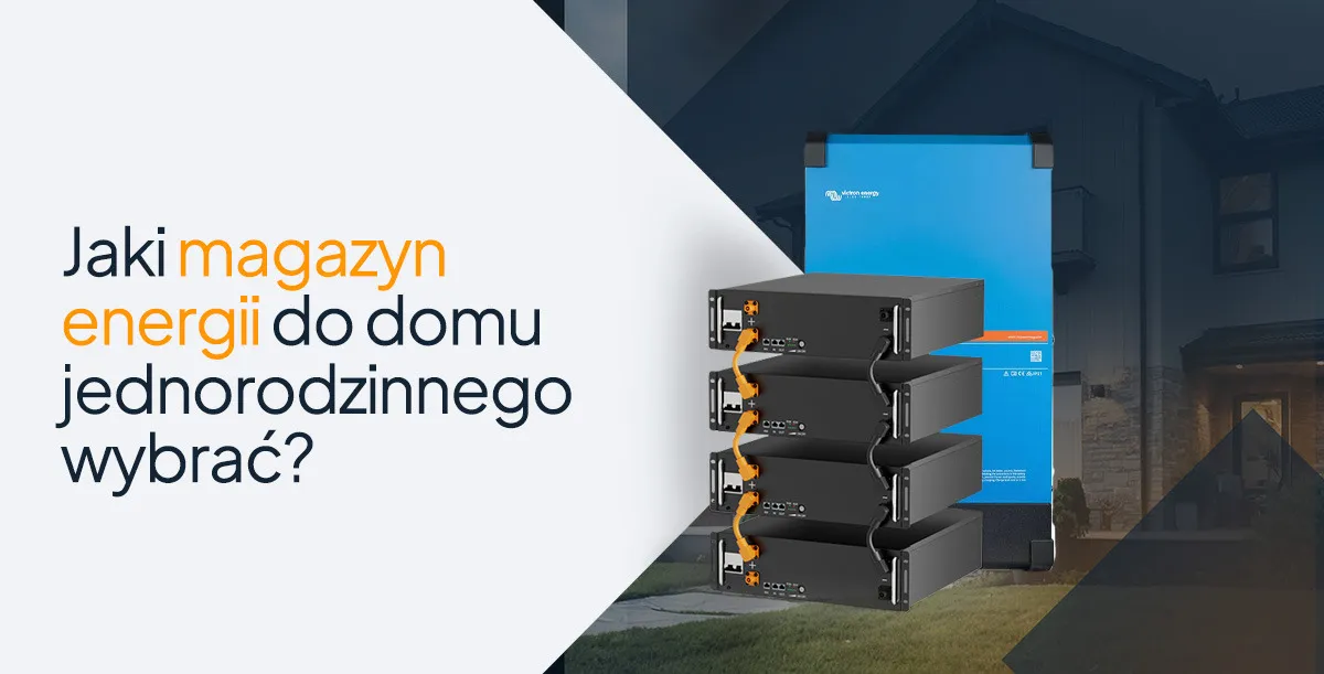 Magazyn energii: Jak wybrać baterie? Oszczędności i Mój Prąd