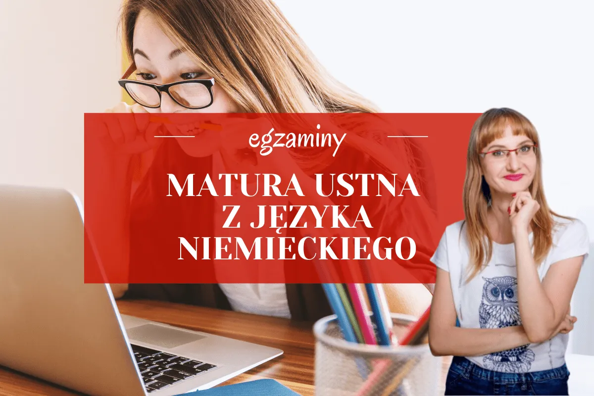 Matura ustna z niemieckiego - wszystko, co musisz wiedzieć o egzaminie
