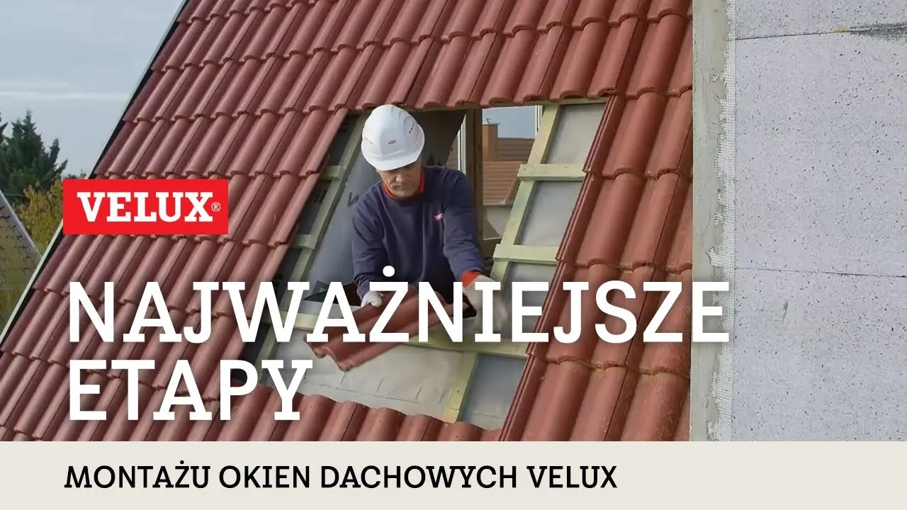 Jak zamontować okno dachowe Velux - uniknij błędów i oszczędź czas