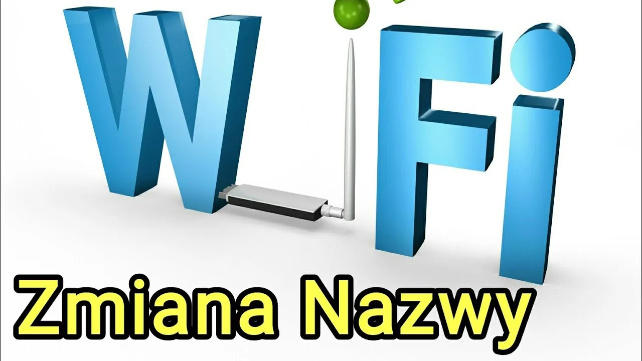 Jak zmienić nazwę WiFi - Jak prosto zmienić nazwę sieci WiFi?