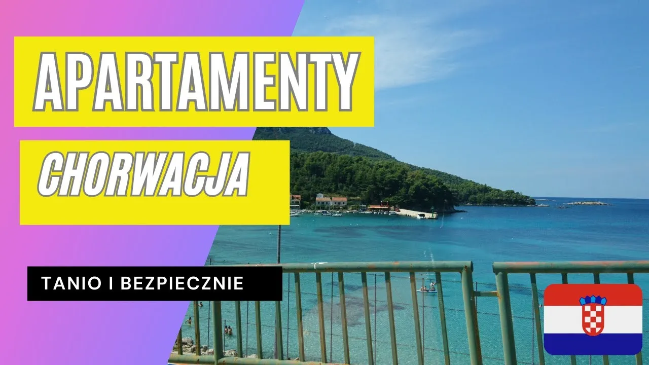 Gdzie rezerwować noclegi w Chorwacji, aby zaoszczędzić i nie żałować