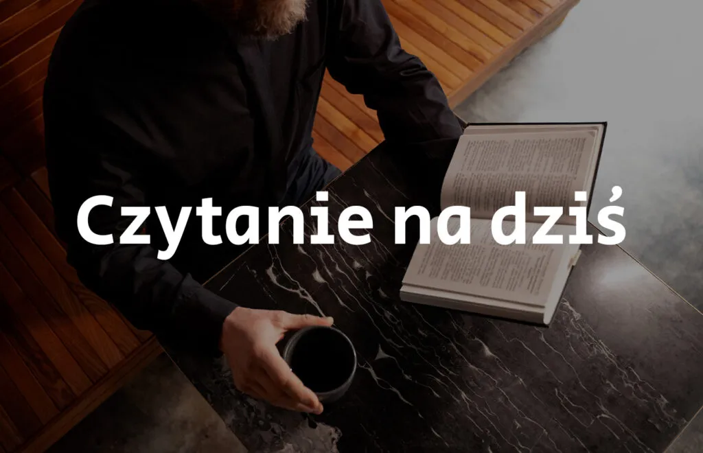 Ewangelia na dziś z komentarzem: głębsze rozumienie słowa Bożego