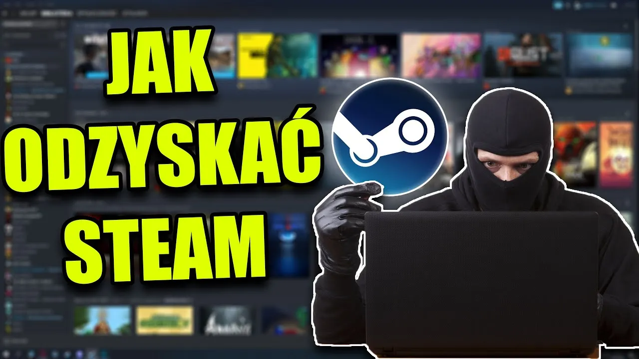 Jak odzyskać konto Steam - skuteczne sposoby na przywrócenie dostępu