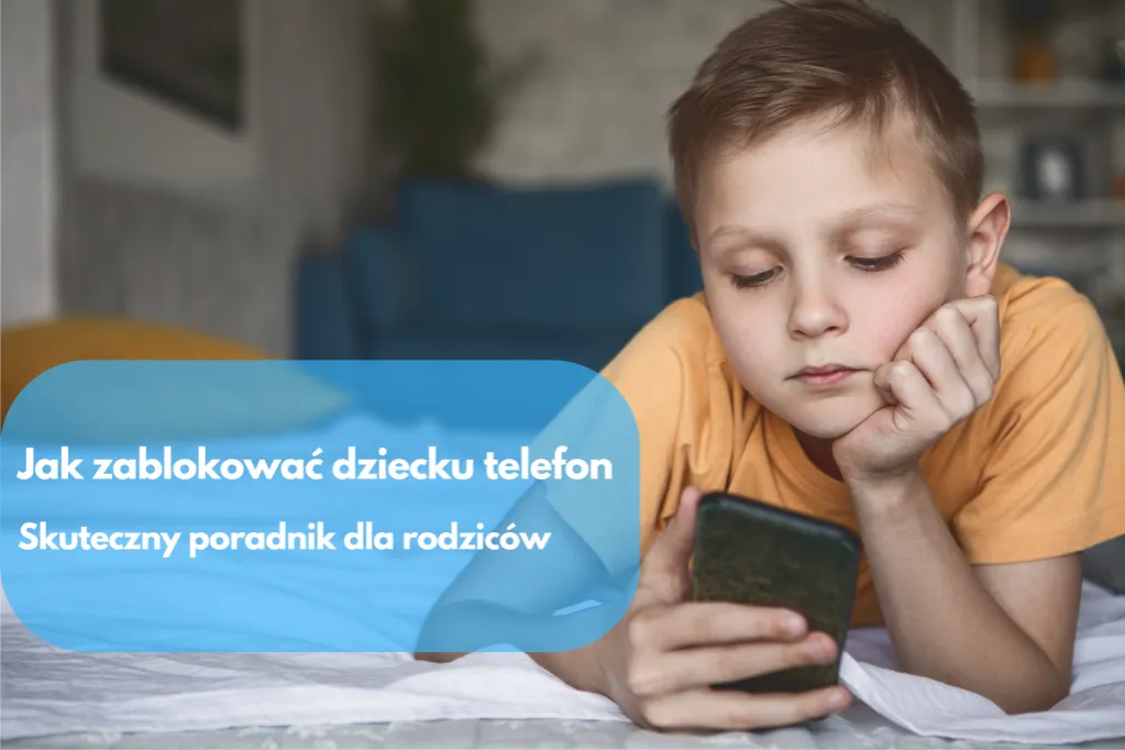 Jak zablokować stronę internetową na telefonie i chronić swoje dziecko