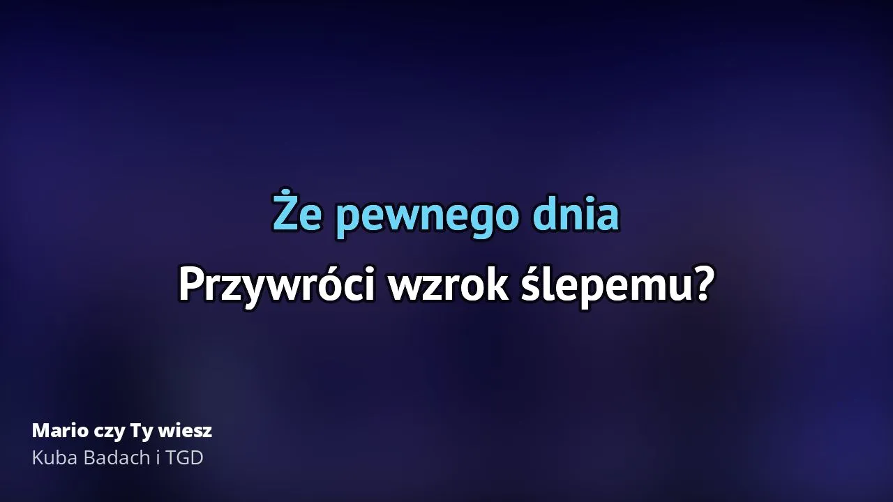 Tekst piosenki Mario, czy ty wiesz? Analiza i porównanie wersji Tekst piosenki Mario, czy ty wiesz? Analiza i porównanie wersji