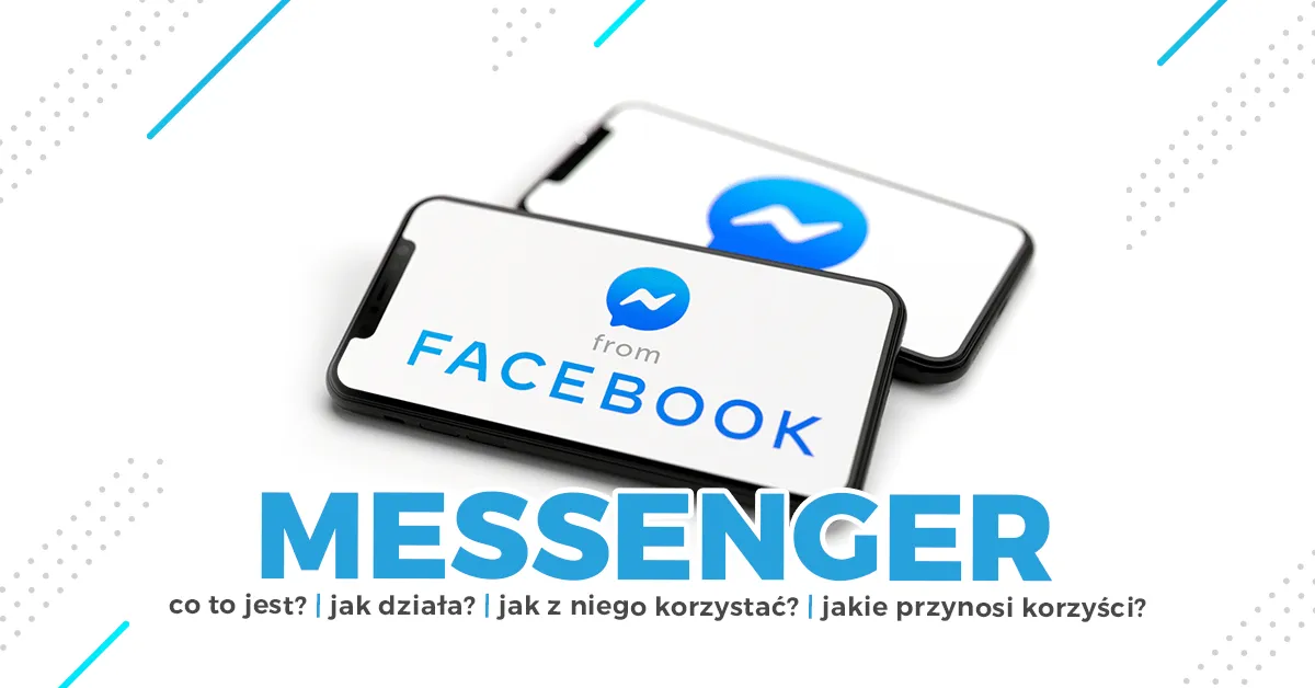 Jak działa Messenger? Proste wyjaśnienie funkcji i korzystania z aplikacji krok po kroku