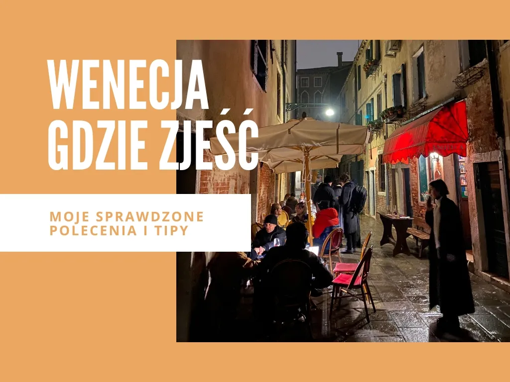 Gdzie zjeść w Wenecji, aby spróbować prawdziwej weneckiej kuchni