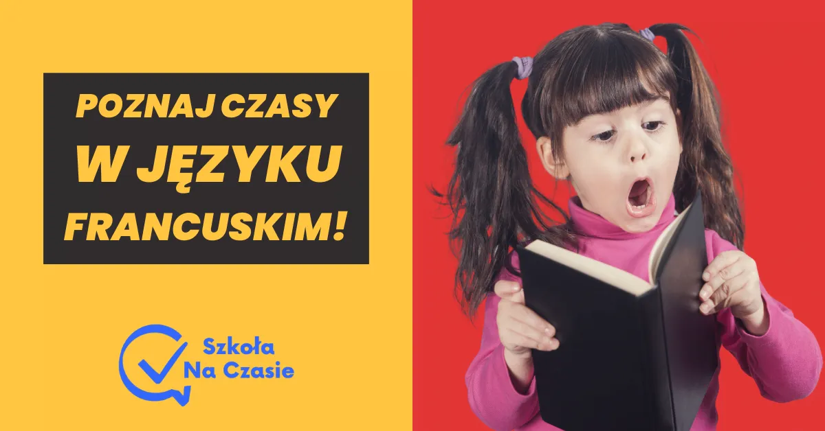 Czasy w języku francuskim: Jak uniknąć błędów w użyciu czasów?