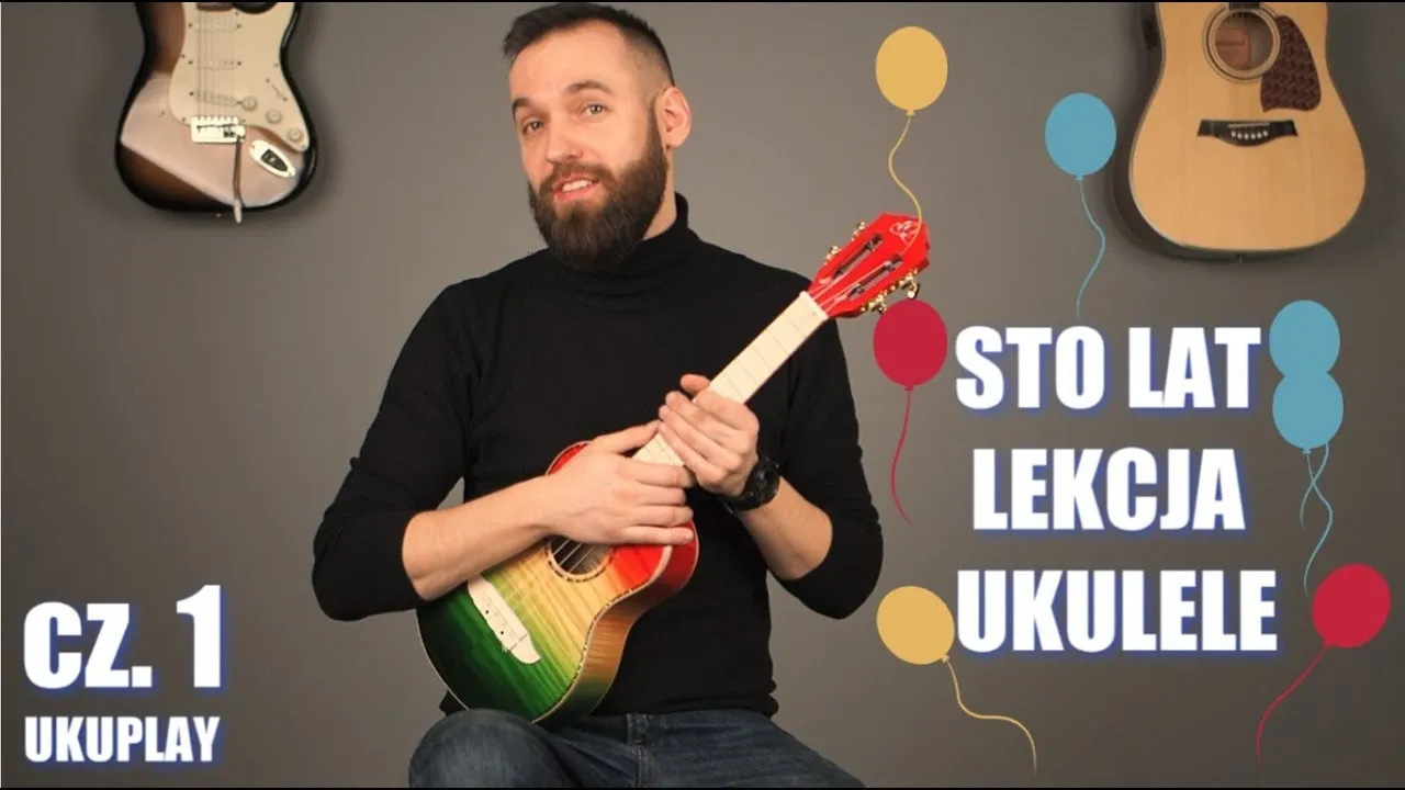 Jak zagrać na ukulele Sto Lat - proste akordy dla początkujących Jak zagrać na ukulele Sto Lat - proste akordy dla początkujących