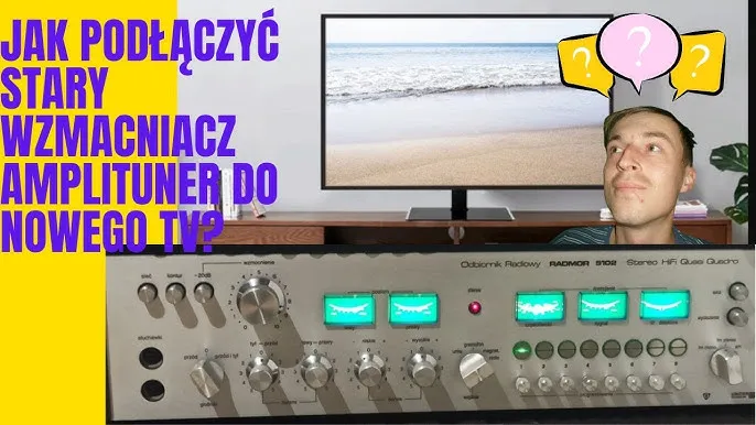 Jak podłączyć wzmacniacz do TV LG? Pełny poradnik krok po kroku.