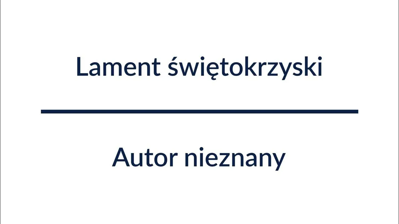 Kto napisał lament świętokrzyski? Odkryj tajemnice autora i utworu