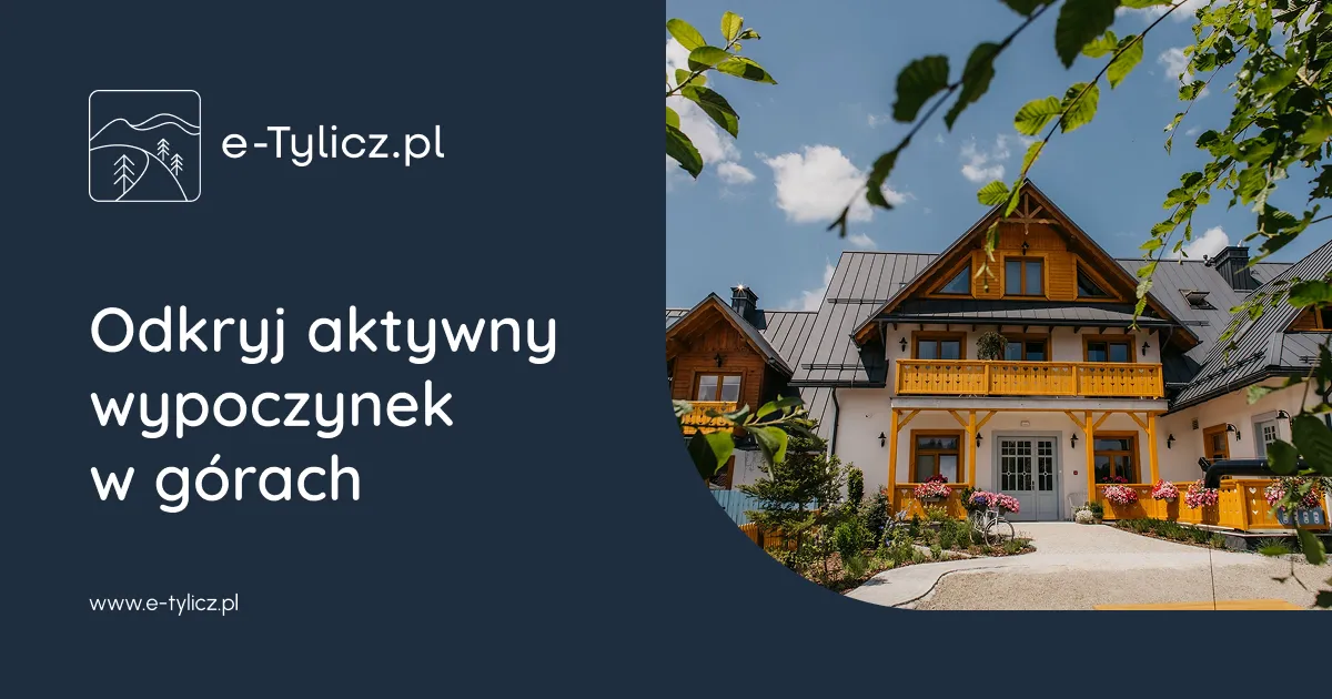 Atrakcje w Tyliczu: Odkryj nieznane miejsca na każdą porę roku