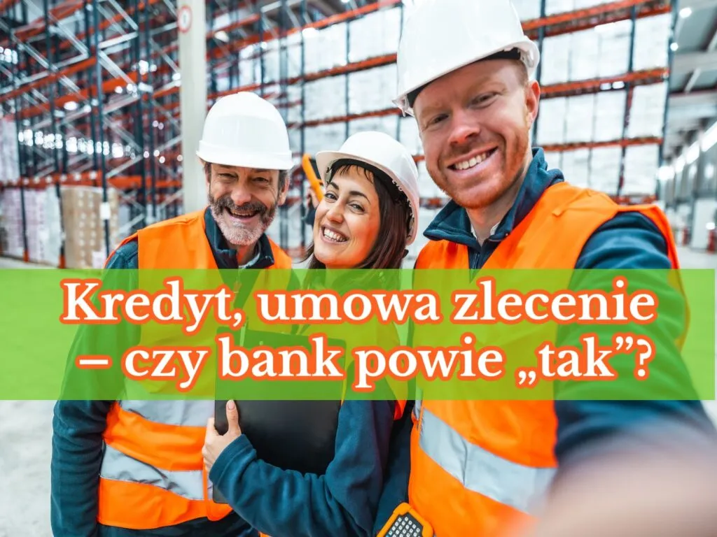 Raty na umowę zlecenie? Tak, to możliwe! Zwiększ swoje szanse!