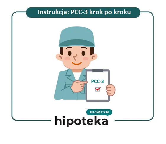 Jak wypełnić PCC-3 przy ustanowieniu hipoteki, unikając błędów