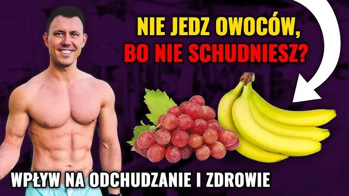 Jakich owoców unikać przy odchudzaniu, aby nie przytyć?