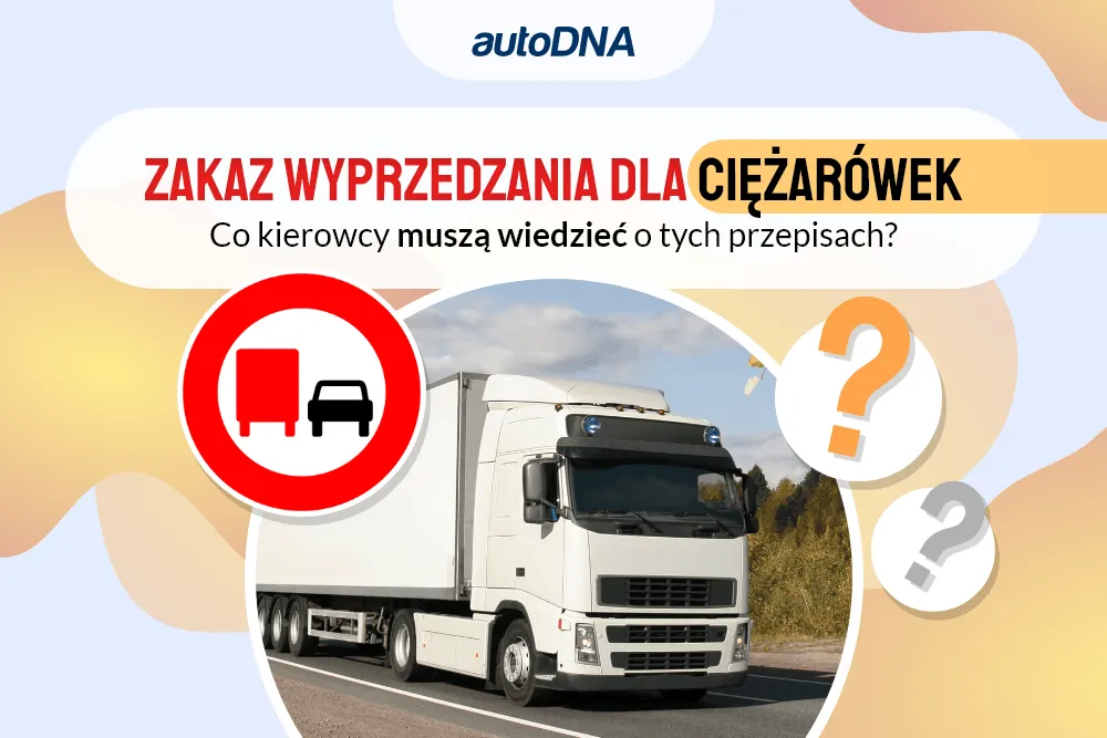 Zakaz wyprzedzania ciężarówek 2023: Mandaty, wyjątki, zmiany w nocy?