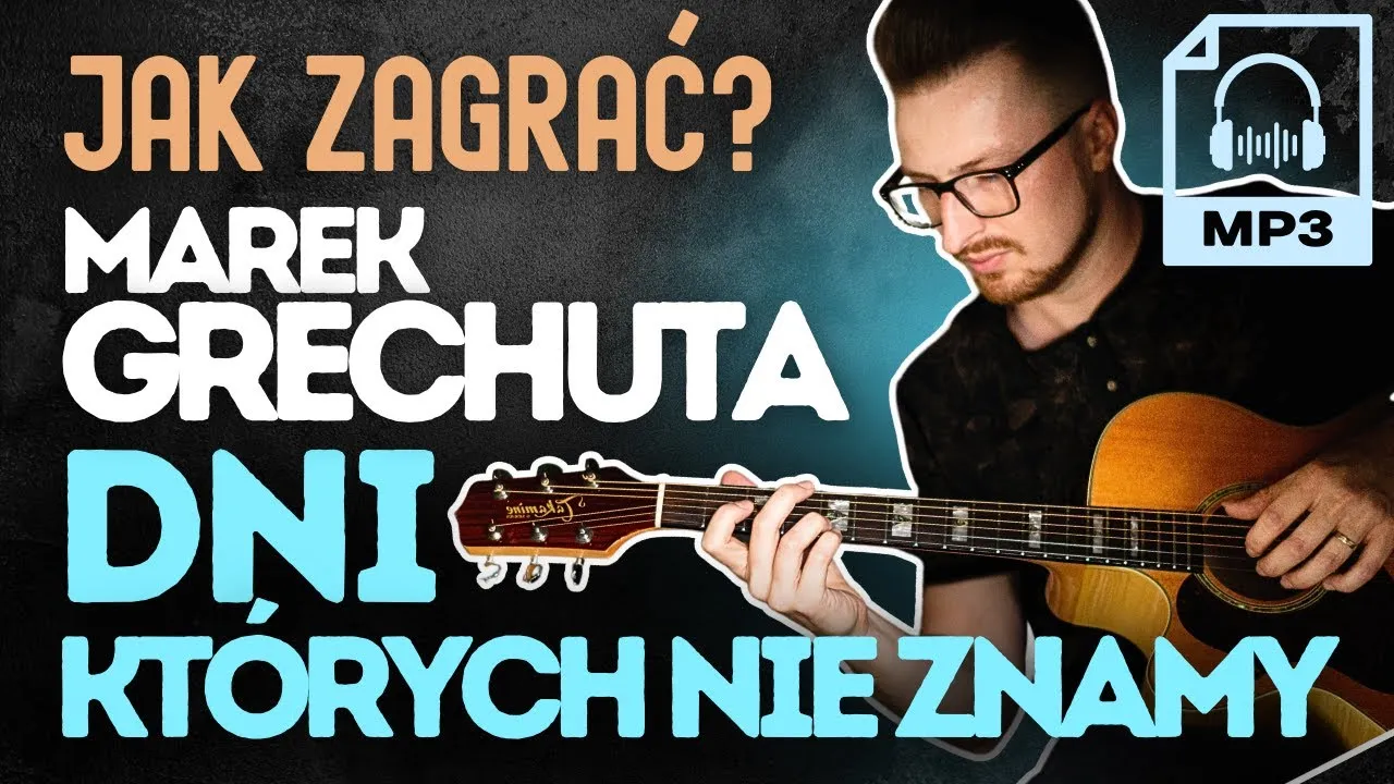 Proste akordy do dni których nie znamy - zagraj bez trwogi