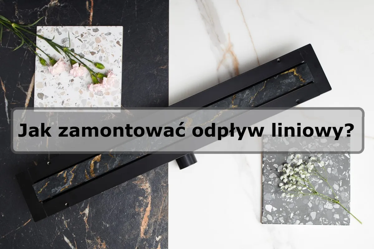 Jak zamontować odpływ liniowy - uniknij najczęstszych błędów w instalacji