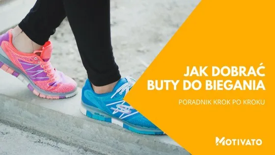 Jak wybrać buty do biegania? Przewodnik krok po kroku