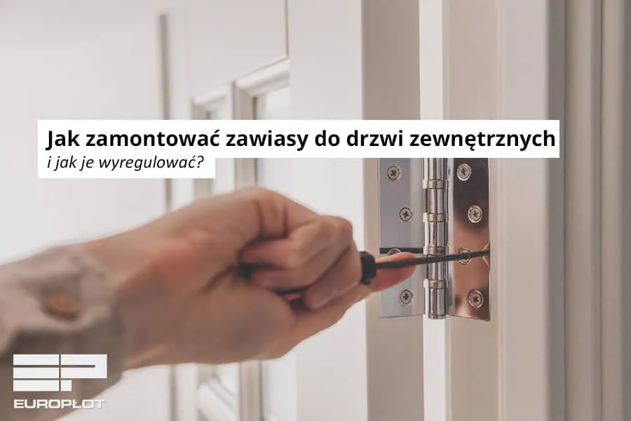 Jak wkręcić zawiasy do drzwi - proste kroki, uniknij błędów montażu