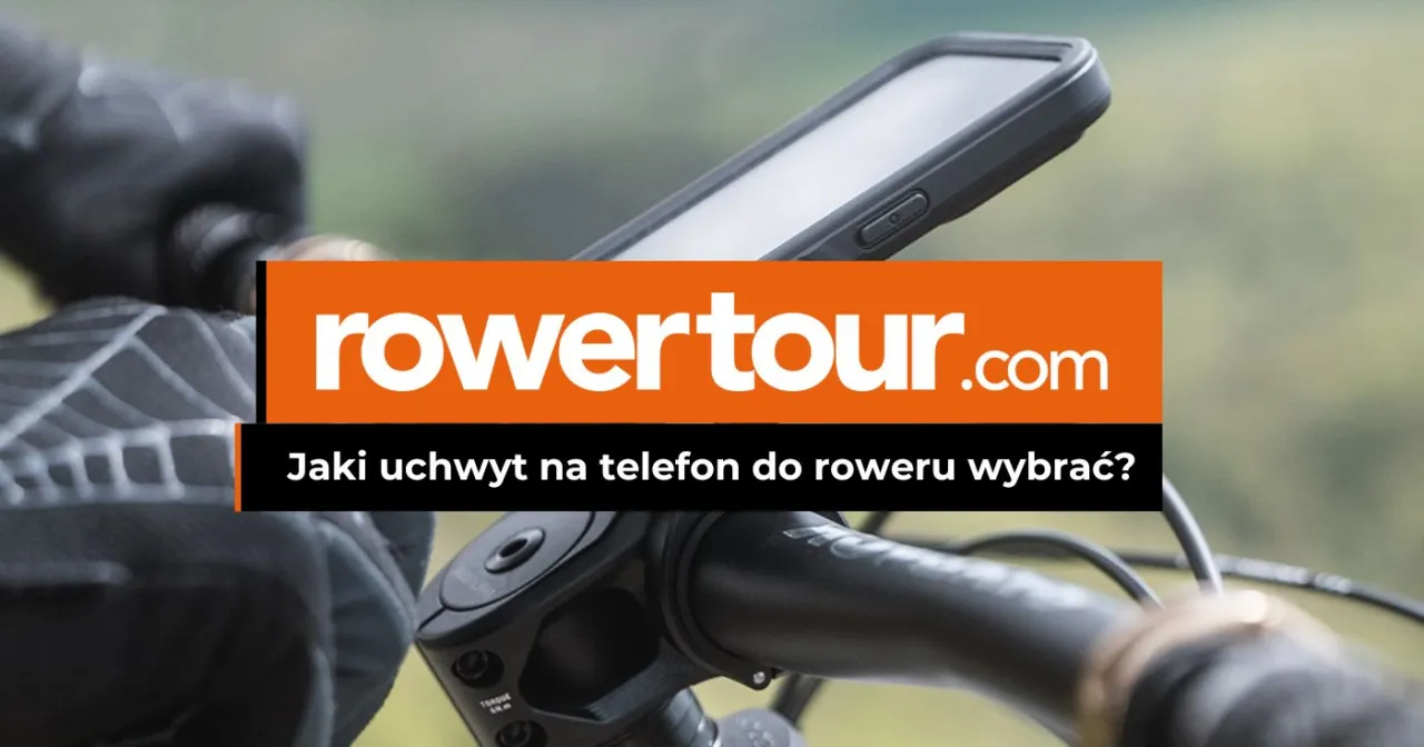 Jaki uchwyt na telefon do roweru - wybierz najlepszy dla siebie