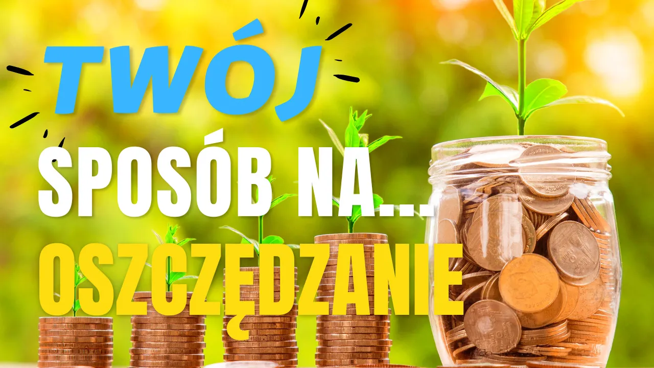 Jak oszczędzać pieniądze blog - sprawdzone sposoby na skuteczne oszczędzanie