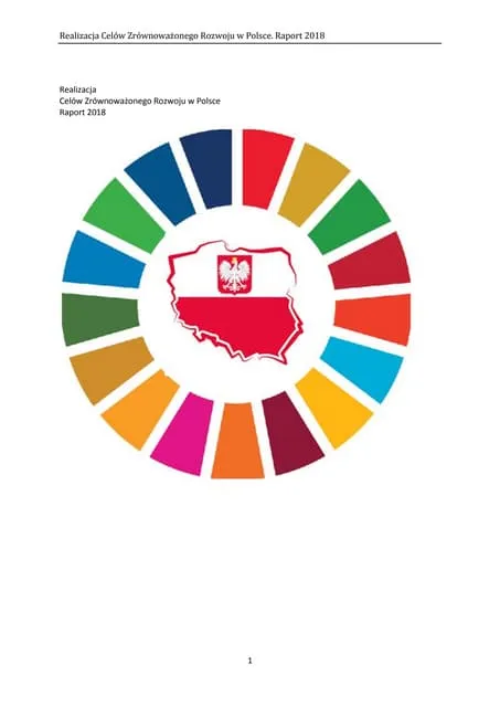 Realizacja celów zrównoważonego rozwoju w Polsce: postępy i wyzwania Realizacja celów zrównoważonego rozwoju w Polsce: postępy i wyzwania