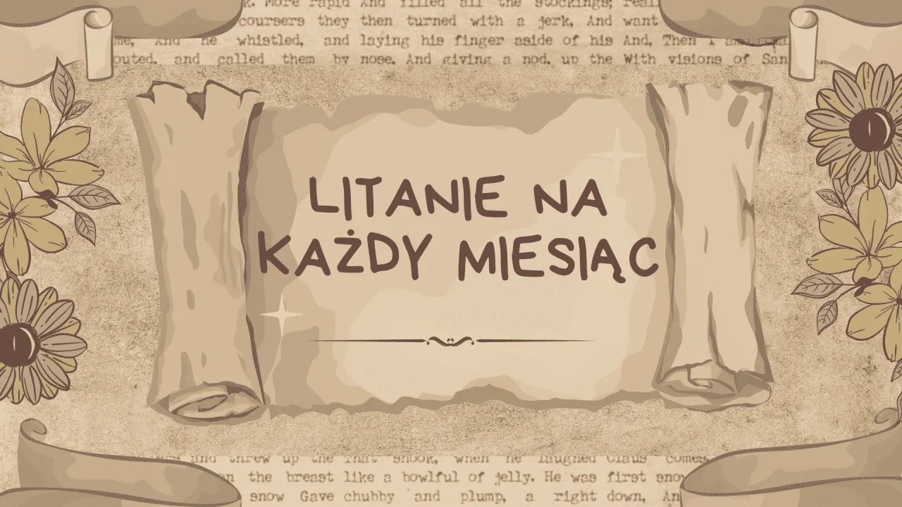 Litania na każdy miesiąc – pogłębiaj duchowość przez modlitwy i rytuały