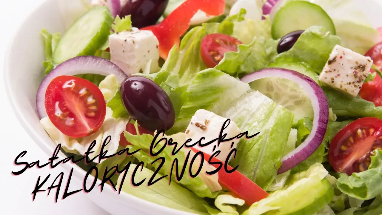 Ile kcal ma sałatka grecka? Zaskakujące różnice w kaloriach!