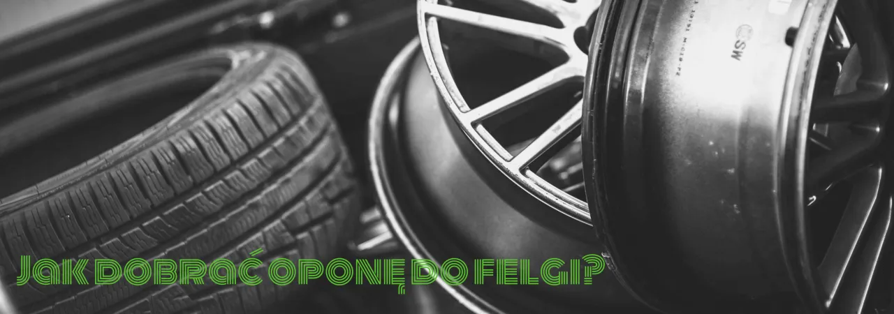 Jak dobrać szerokość felgi do opony, aby uniknąć niebezpieczeństw?