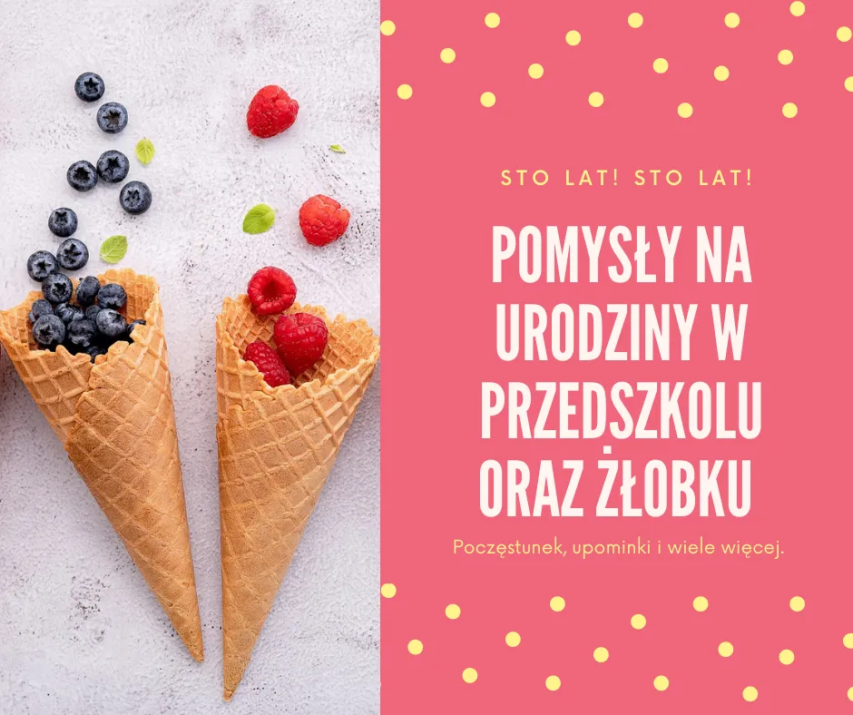 Jak zorganizować niezapomniane urodziny w żłobku – pomysły i przepisy