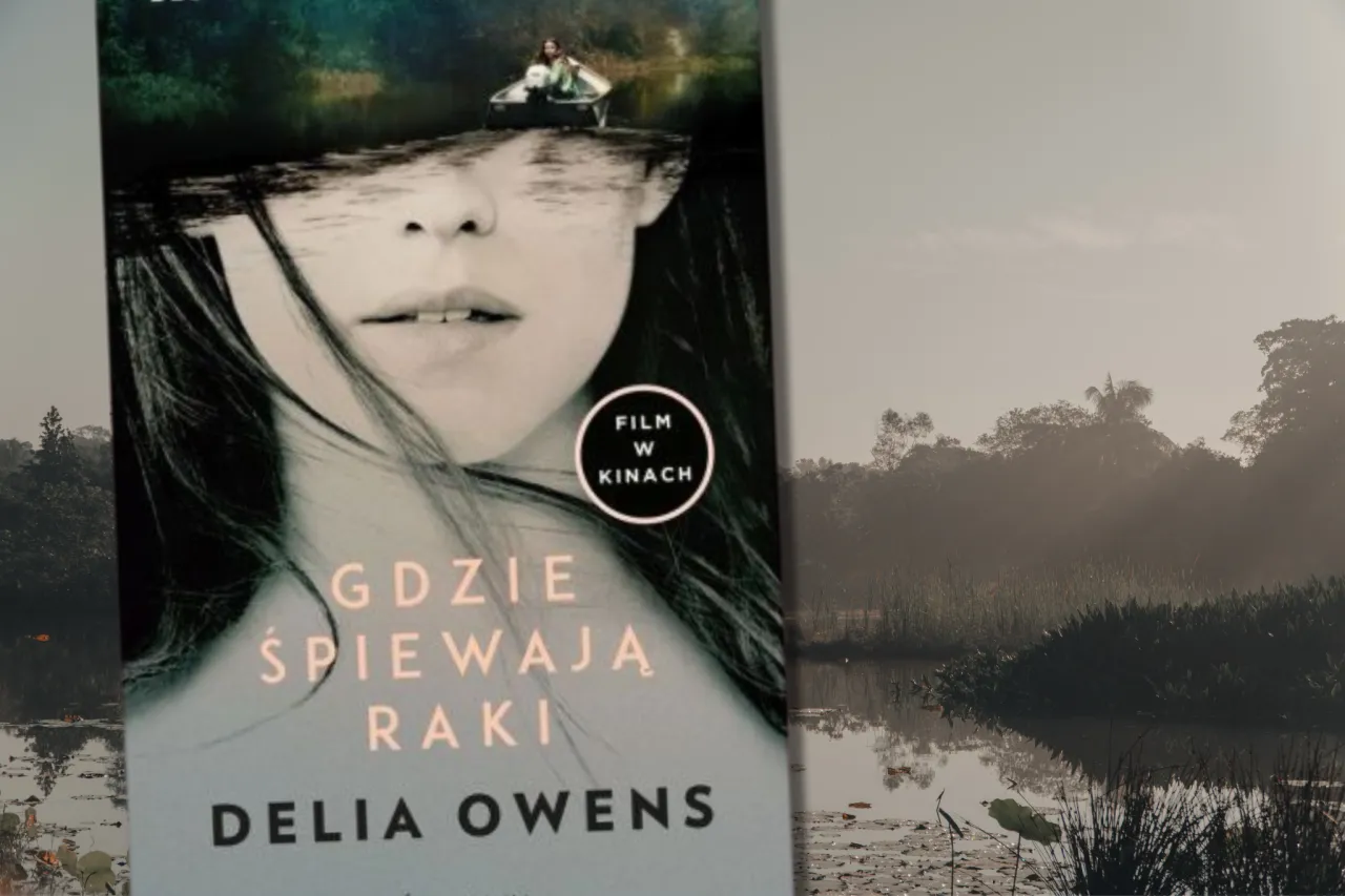 Gdzie śpiewają raki książka o czym jest? Poznaj jej tajemnice