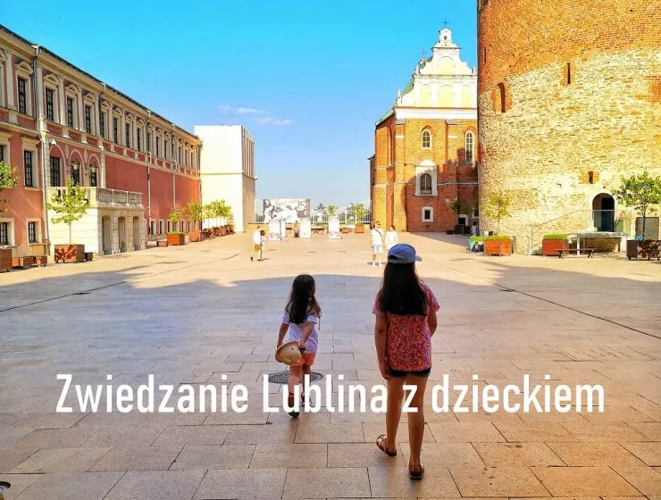 Lublin gdzie z dzieckiem - najlepsze atrakcje i miejsca do odwiedzenia