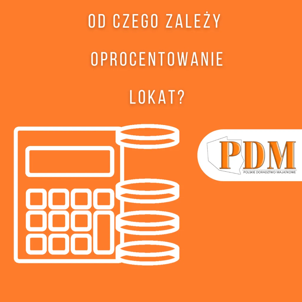 Od czego zależy oprocentowanie lokat? 5 kluczowych czynników