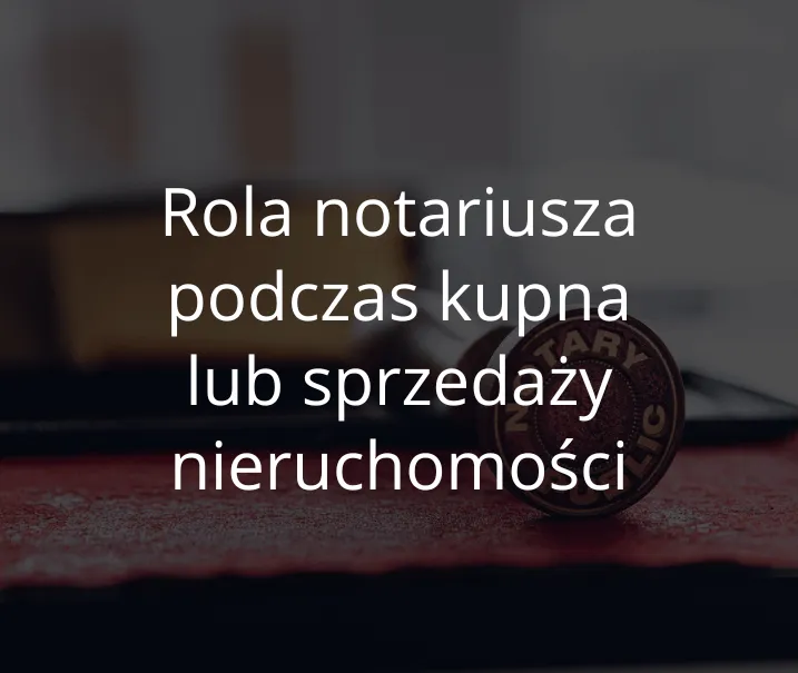 Kto umawia notariusza: kupujący czy sprzedający? Uniknij nieporozumień